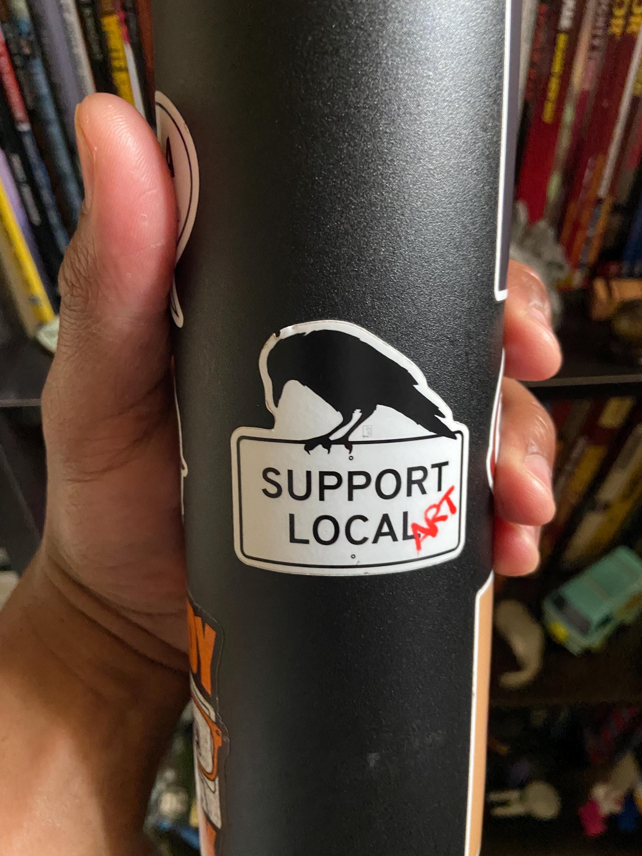 Seriously Crow Support Local Art Sticker