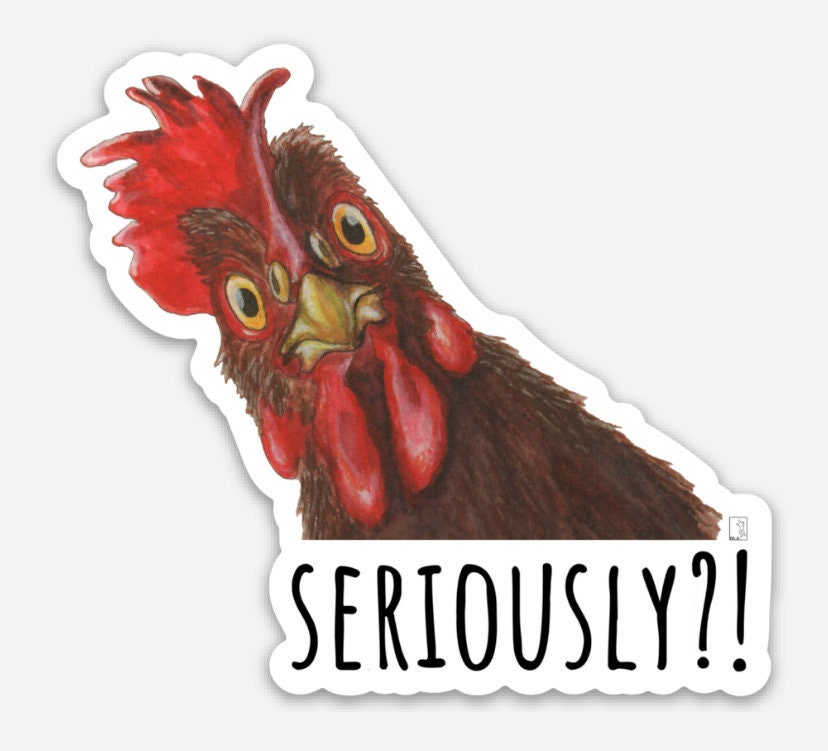 Seriously Chicken Vinyl Sticker